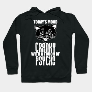 Cranky With A Touch Of Psycho Hoodie